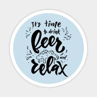 It's time to drink beer and relax Magnet